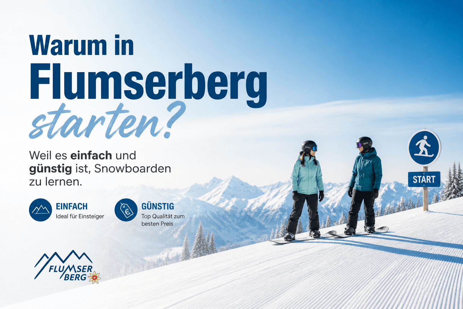 Banner mit 'Warum in Flumserberg starten?' über einer sonnigen Anfängerpiste am Flumserberg, zwei Snowboarder im Bild.